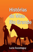 Hist rias Do Meu Rio Grande