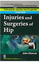 John Ebnezar CBS Handbooks in Orthopedics and Factures: Orthopedic Injuries and Surgeries: Lower Limb: Injuries and Surgeries of Hip