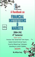 A Handbook on Financial Markets and Institutions BBA 4th Semester BBA 216 GGSIPU IPU IP University All Clear