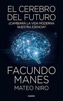 El cerebro del futuro: Â¿Cambiara la vida moderna nuestra esencia?