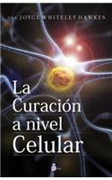 La Curacion A Nivel Celular = Cell Level, Healing