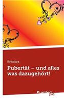 Pubertat - Und Alles Was Dazugehort!