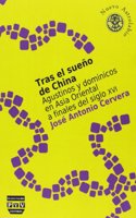 TRAS EL SUENO DE CHINA.: AGUSTINOS Y DOMINICOS EN ASIA ORIENTAL A FINALES DEL SIGLO XVI