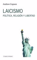 Laicismo: Politica, religion y libertad