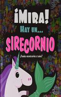 Â¡ MIRA ! HAY UN ... SIRECORNIO