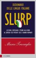 Slurp. Dizionario delle lingue italiane. lecchini, cortigiani e penne