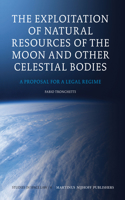 The Exploitation of Natural Resources of the Moon and Other Celestial Bodies: A Proposal for a Legal Regime(4 Studies in Space Law)