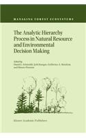 Analytic Hierarchy Process in Natural Resource and Environmental Decision Making