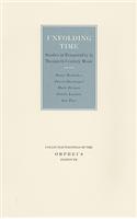 Unfolding Time: Studies in Temporality in Twentieth Century Music