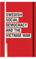 Swedish Social Democracy and the Vietnam War