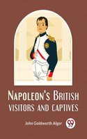 Napoleon's British Visitors and Captives