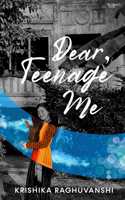 Poetry book Dear, Teenage Me
