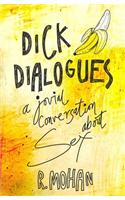 Dick Dialogues : A Jovial Conversation About Sex