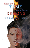How to Tame Your Inner Demons