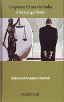 Corporate Crimes In India (A Socio Legal Study)