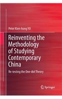 Reinventing the Methodology of Studying Contemporary China
