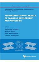 Neurocomputational Models of Cognitive Development and Processing - Proceedings of the 14th Neural Computation and Psychology Workshop: Proceedings of the 14th Neural Computation and Psychology Workshop