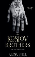 Koslov Brothers: Mafia Romance Series - 3 Books in One