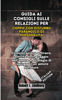 Guida ai consigli sulle relazioni per coppie con disturbo paranoico di personalità