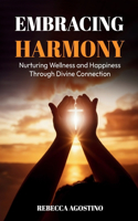 Embracing Harmony: Nurturing Wellness and Happiness through Divine Connection