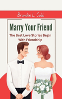 Marry Your Friend