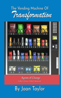 The Vending Machine of Transformation