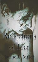 Reflections of Her