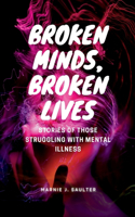 Broken Minds, Broken Lives