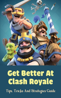 Get Better At Clash Royale