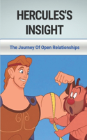 Hercules's Insight: The Journey Of Open Relationships: Hercules'S Dangerous Love