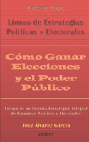 Cómo Ganar Elecciones y el Poder Público