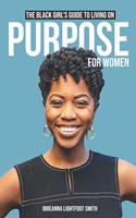 Black Girl's Guide to Living on Purpose For Women