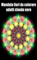 Mandala fiori da colorare adulti sfondo nero