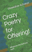 Crazy Poetry for Offering!