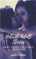 Hotwife Adult Stories: Short Erotica Sex Stories Collection