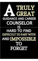 A Truly Great Guidance And Career Counselor Is Hard To Find Difficult To Part With And Impossible To Forget