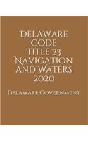 Delaware Code Title 23 Navigation and Waters 2020