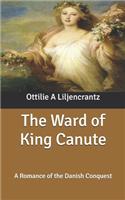 The Ward of King Canute: A Romance of the Danish Conquest