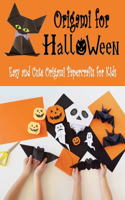 Origami for Halloween: Easy and Cute Origami Papercrafts for Kids: Origami for Halloween