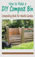 How to Make a DIY Compost Bin