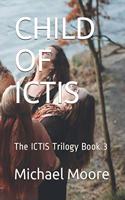 Child of Ictis: The ICTIS Trilogy Book 3(3 The Ictis Trilogy)