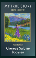 My True Story: Prose & Poetry