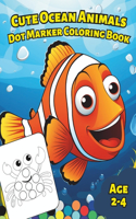 Big Dot Marker Coloring Book with Cute Ocean Animals for Kids (Age 2-4 years)