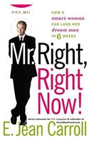 Mr. Right, Right Now!