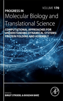 Computational Approaches for Understanding Dynamical Systems: Protein Folding and Assembly: Volume 170