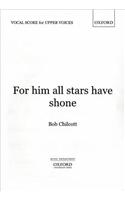 For him all stars have shone