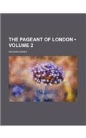 The Pageant of London (Volume 2)