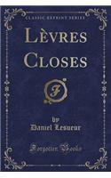 Lèvres Closes (Classic Reprint)