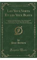 Les Yeux Verts Et Les Yeux Bleus: La Sagesse de Koukourounou, Mon Ami Léonard, Simple Soirée, Nuit Étrange, Riri, Les Deux Légionnaires; Impasse Ugéne, Tom Bred Et John Bred (Classic