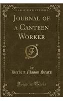 Journal of a Canteen Worker (Classic Reprint)